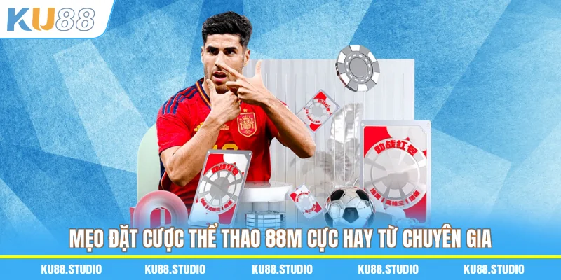 Mẹo đặt cược thể thao 88M cực hay từ chuyên gia