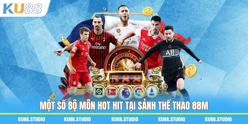 Một số bộ môn hot hit tại sảnh thể thao 88M