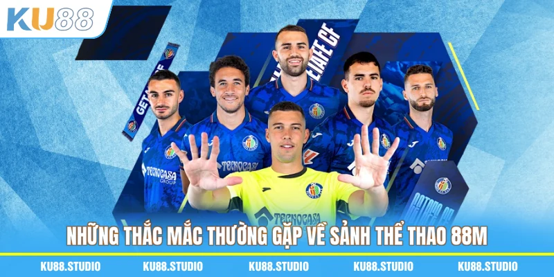 Những thắc mắc thường gặp về sảnh thể thao 88M