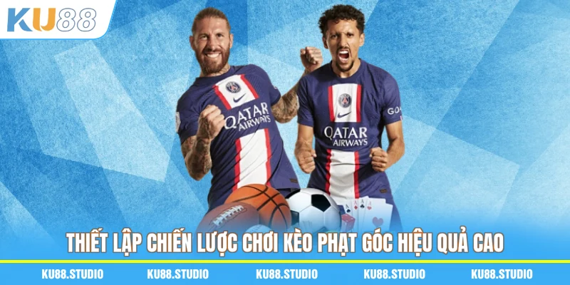 Thiết lập chiến lược chơi kèo phạt góc hiệu quả cao